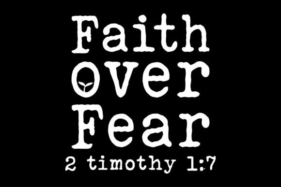 Review of Faith over Fear 2 Timothy 1 7 Embroidery Design
